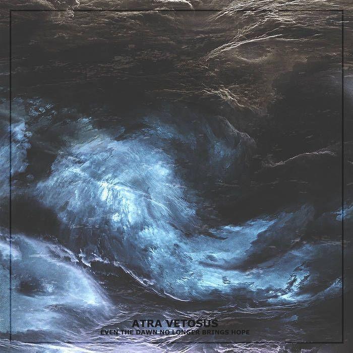 Capa do Single/EP "Even The Dawn No Longer Brings Hope", de Atra Vetosus