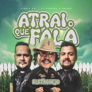 Capa do Single/EP "Atrai O Que Fala (Eletronejo) (part. Zé Ricardo e Thiago)", de JIRAYA UAI