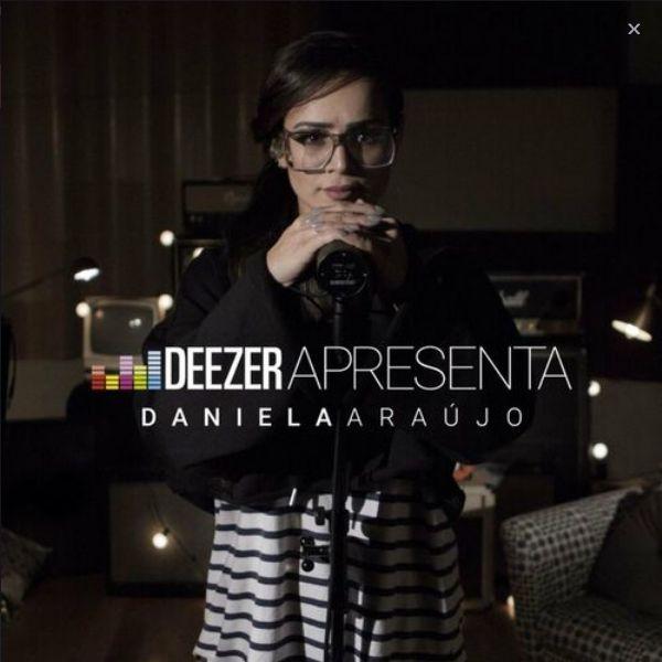 Album cover of "Deezer Apresenta: Daniela Araújo" by Daniela Araújo