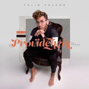 Portada de Sencillo/EP "Providência na Prisão", de Túlio Falcão