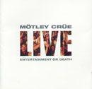 Portada de Álbum "Live Entertainment Or Death", de Mötley Crüe