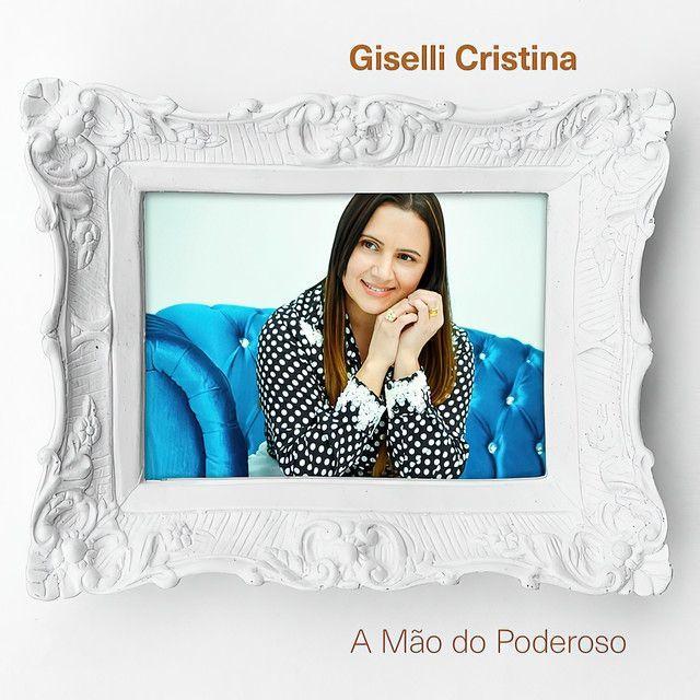 Portada de Sencillo/EP "A Mão do Poderoso ", de Giselli Cristina