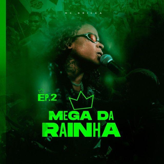 Album cover of "Mega da Rainha, Ep 2" by MC Dricka
