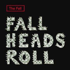 Capa do álbum "Fall Heads Roll", de The Fall