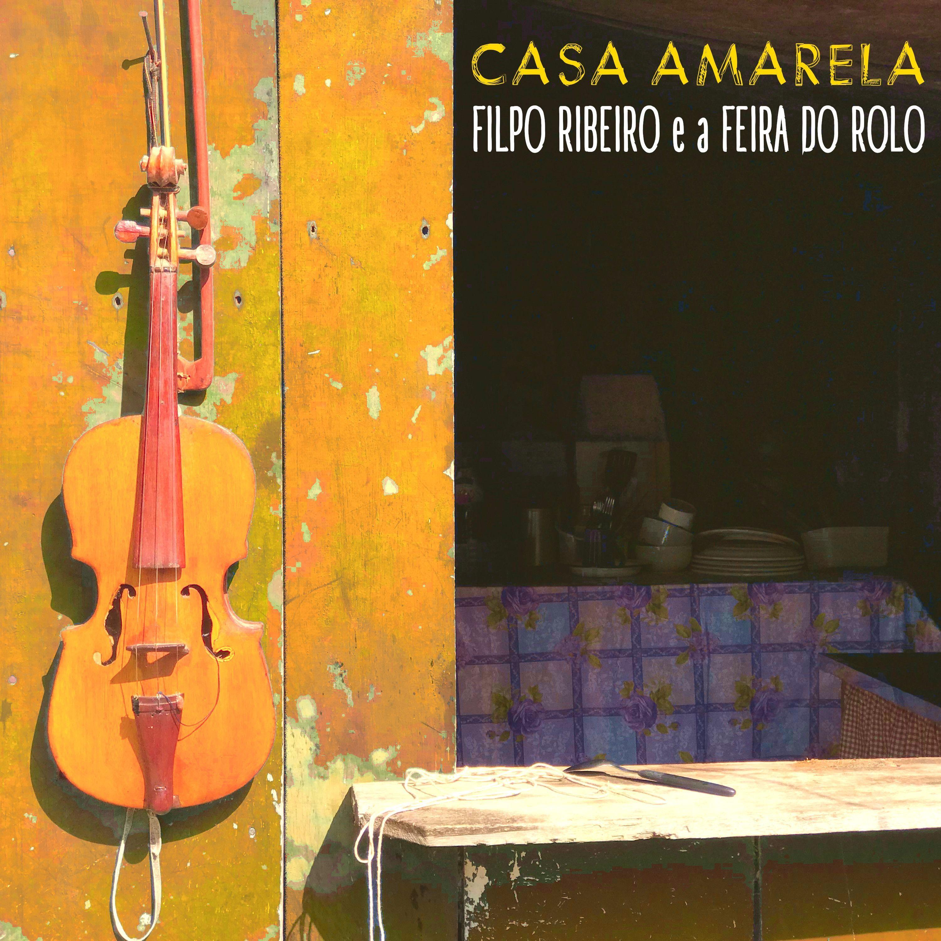 Portada de Sencillo/EP "Casa amarela ", de Filpo Ribeiro e a Feira do Rolo