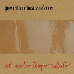 Capa do Álbum "Del Nostro Tempo Rubato", de Perturbazione