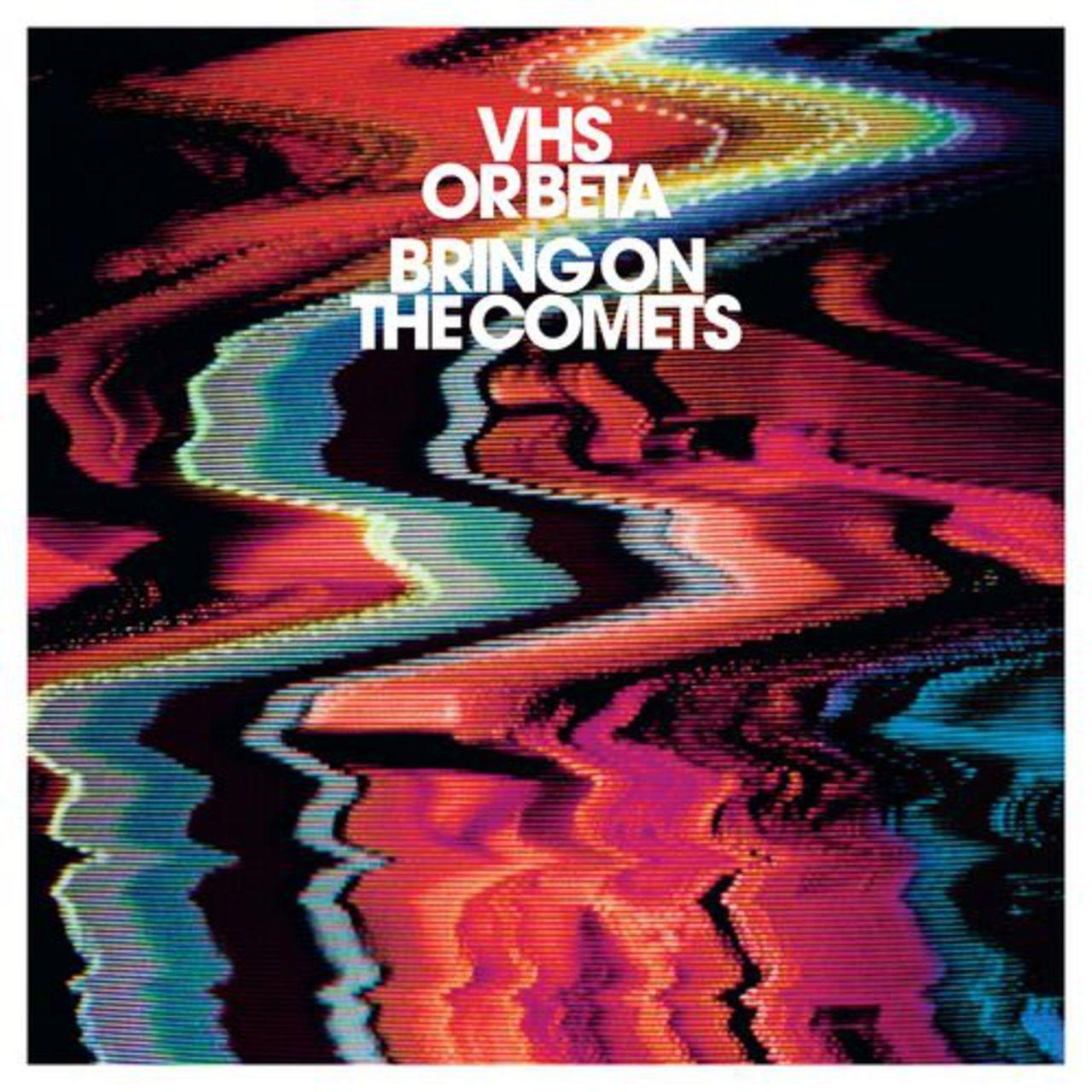 Portada de Álbum "Bring On The Comets", de VHS or Beta