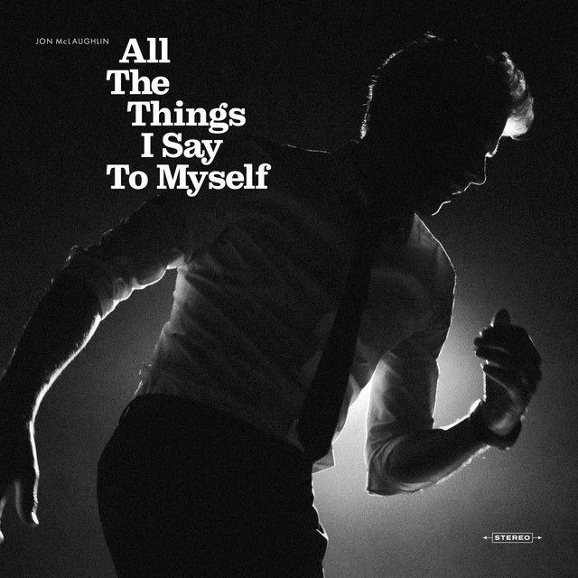 Album cover of "All The Things I Say To Myself" by Jon McLaughlin