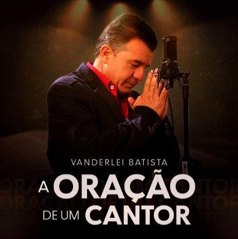 Portada de Sencillo/EP "A Oração de Um Cantor", de Vanderlei Batista