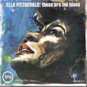 Portada del álbum "These Are The Blues", de Ella Fitzgerald