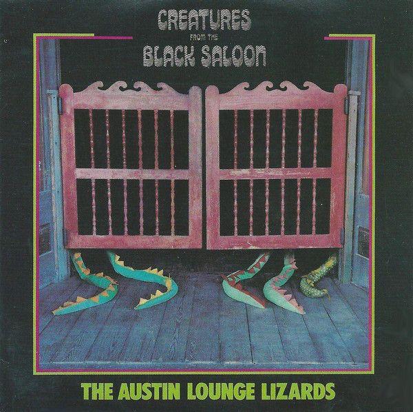 Capa do Álbum "Creatures From The Black Saloon", de Austin Lounge Lizards
