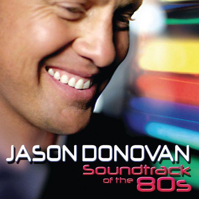 Album cover of "Soundtrack Of The 80s" by Jason Donovan