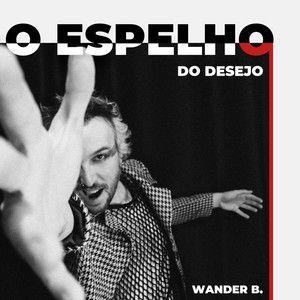Portada de Álbum "O espelho do desejo", de Wander B.
