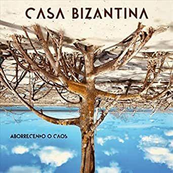 Portada de Álbum "Aborrecendo o Caos ", de Casa Bizantina
