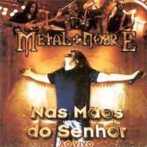 Portada de Álbum "Nas Mãos do Senhor (Ao Vivo)", de Metal Nobre