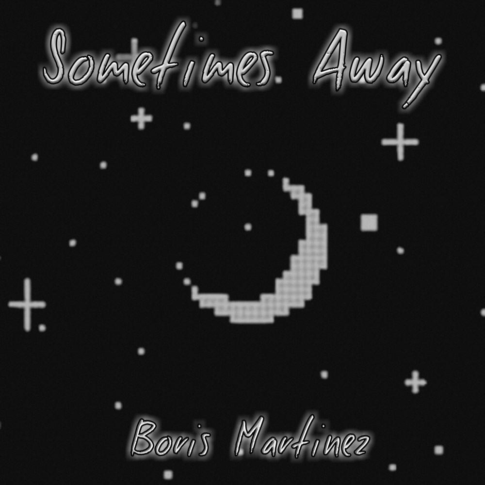 Portada de Sencillo/EP "Sometimes Away", de Boris Martinez