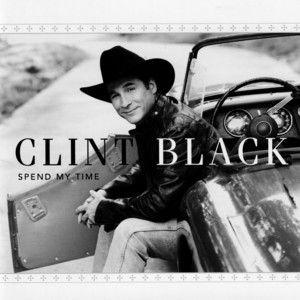 Portada del álbum "Spend My Time", de Clint Black