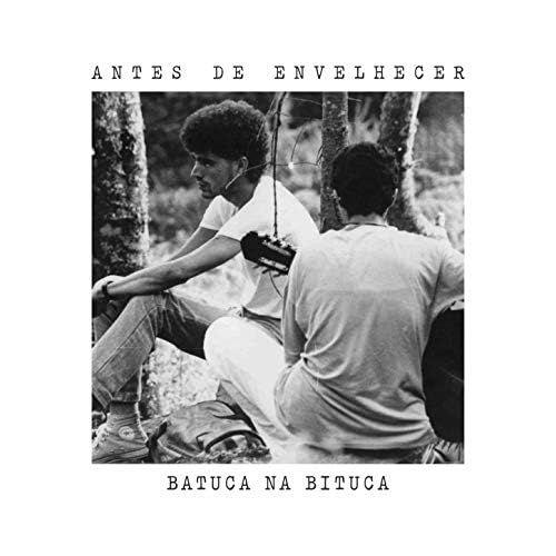 Portada de Sencillo/EP "Antes de Envelhecer", de Batuca Na Bituca