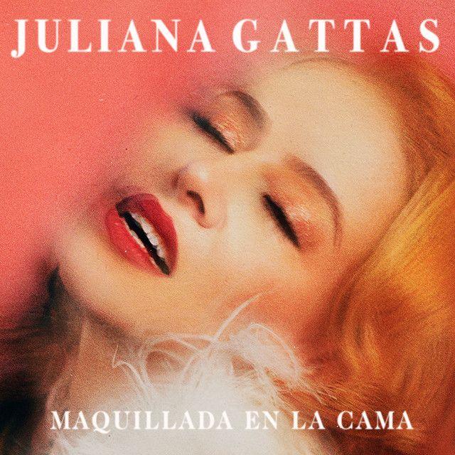 Portada de Sencillo/EP "Maquillada en la Cama", de Juliana Gattas