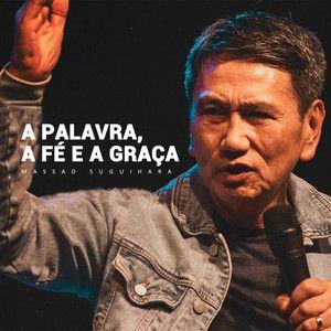 Portada de Álbum "a Palavra, a Fé e a Graça", de Adoração & Adoradores