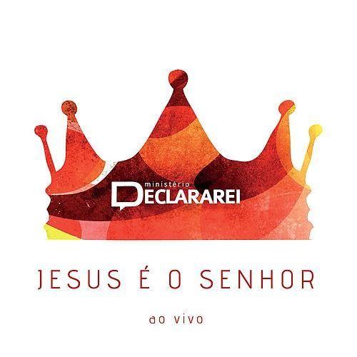 Portada de Álbum "Jesus É O Senhor", de Ministério Declararei