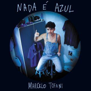 Album cover of "Nada É Azul" by Marcelo Tofani
