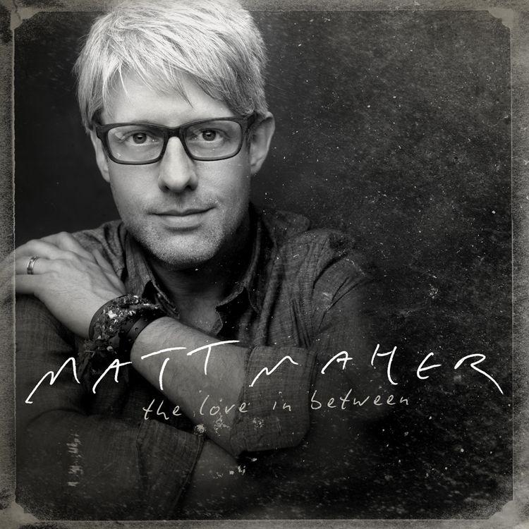 Portada de Álbum "The Love In Between", de Matt Maher
