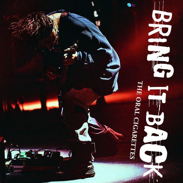 Portada del álbum "BRING IT BACK", de THE ORAL CIGARETTES