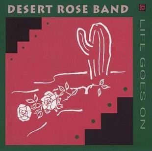 Portada de Álbum "Life Goes On", de Desert Rose Band