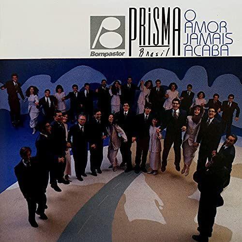 Portada del álbum "O Amor Jamais Acaba", de Prisma Brasil