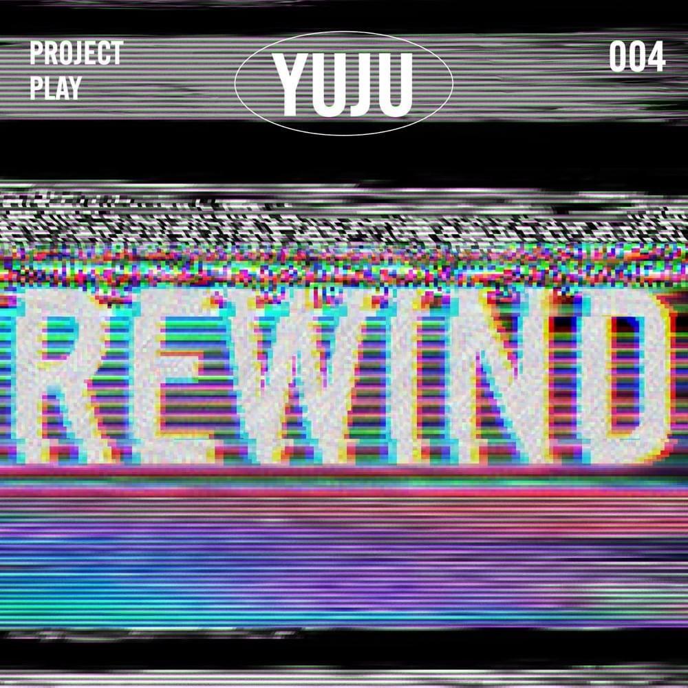 Capa do Single/EP "Rewind", de YUJU