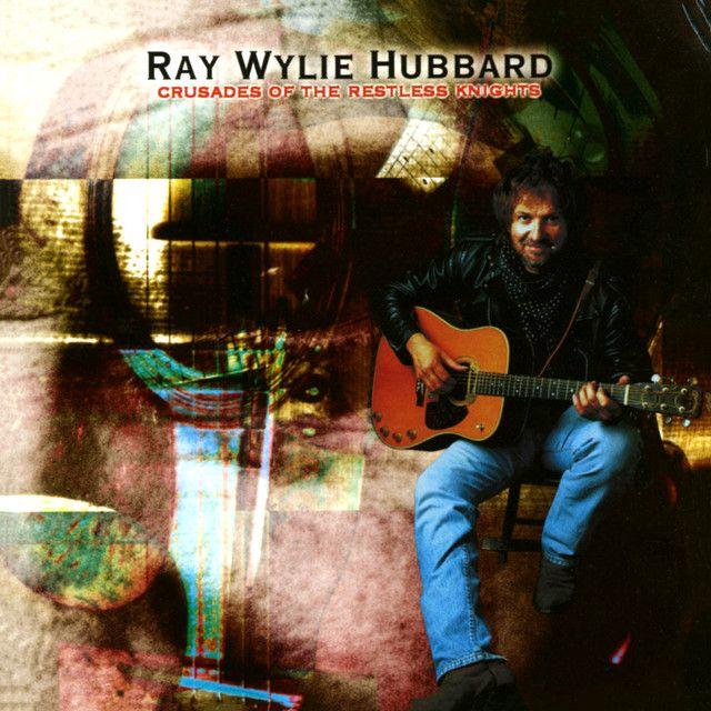 Portada de Álbum "Crusades Of The Restless Knights", de Ray Wylie Hubbard
