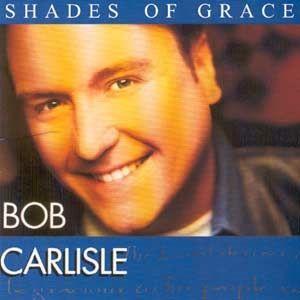 Portada de Álbum "Shades Of Grace", de Bob Carlisle
