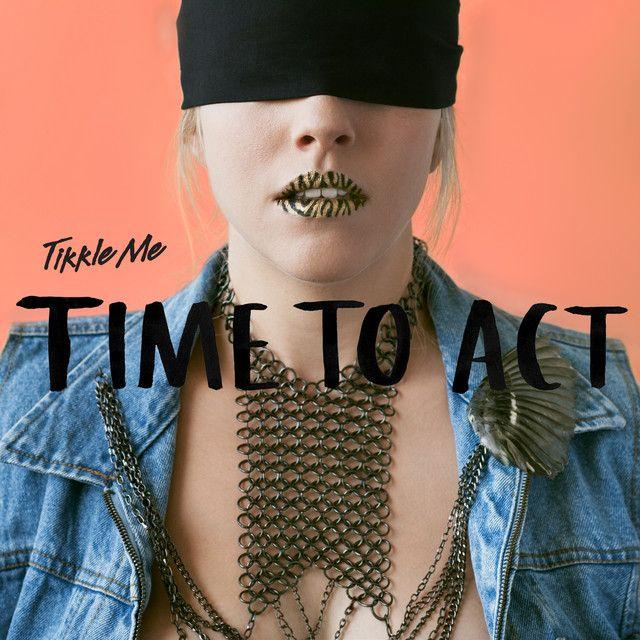Portada de Sencillo/EP "Time To Act", de Tikkle Me