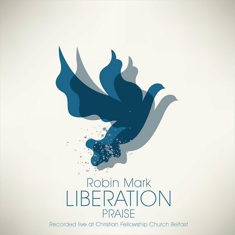 Capa do Álbum "Liberation Praise", de Robin Mark