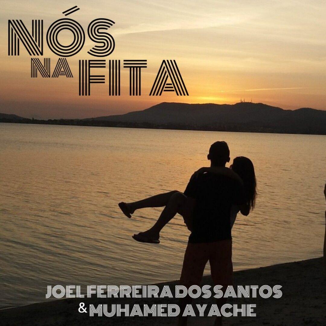 Portada de Sencillo/EP "NÓS NA FITA (part. Joel Ferreira dos Santos)", de MUHAMED AYACHE