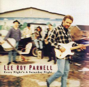 Portada de Álbum "Every Night's A Saturday Night", de Lee Roy Parnell