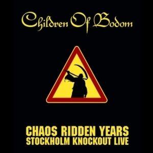 Portada de Álbum "Chaos Ridden Years (Stockholm Knockout Live)", de Children of Bodom