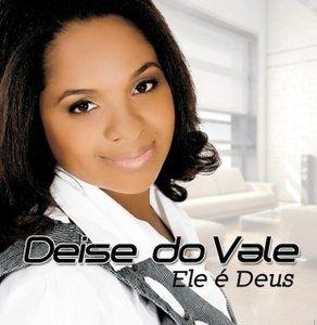 Portada de Álbum "Ele é Deus", de Deise do Vale