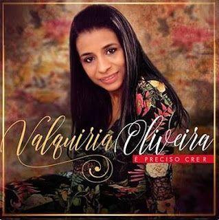 Portada de Álbum "É Preciso Crer", de Valquíria Oliveira