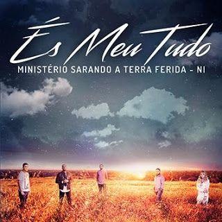 Album cover of "És Meu Tudo" by Ministério Sarando a Terra Ferida