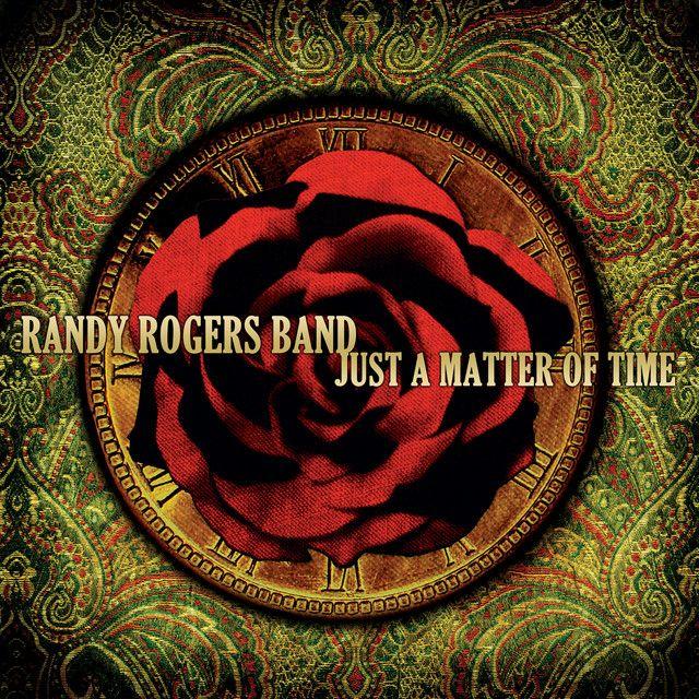 Portada de Álbum "Just A Matter Of Time", de Randy Rogers Band