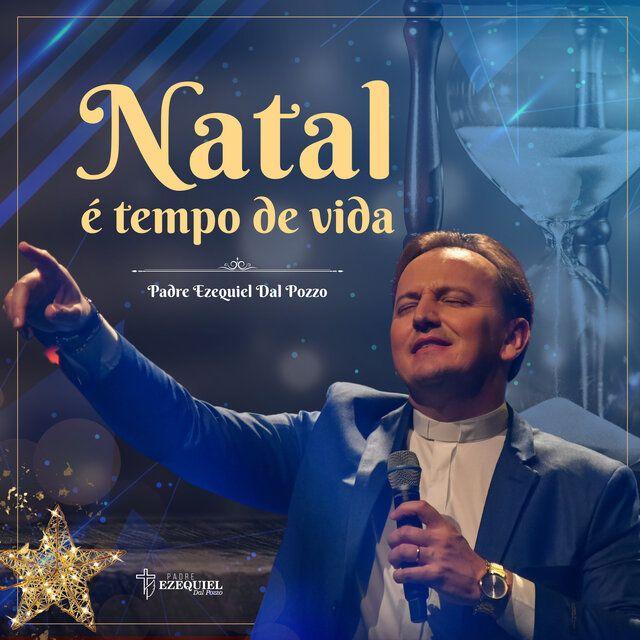 Capa do álbum "Natal É Tempo de Vida", de Padre Ezequiel Dal Pozzo