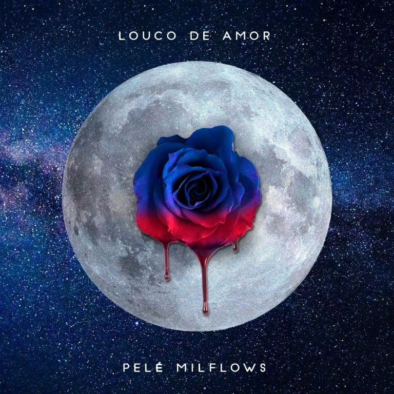 Portada de Sencillo/EP "Louco de Amor", de Pelé MilFlows