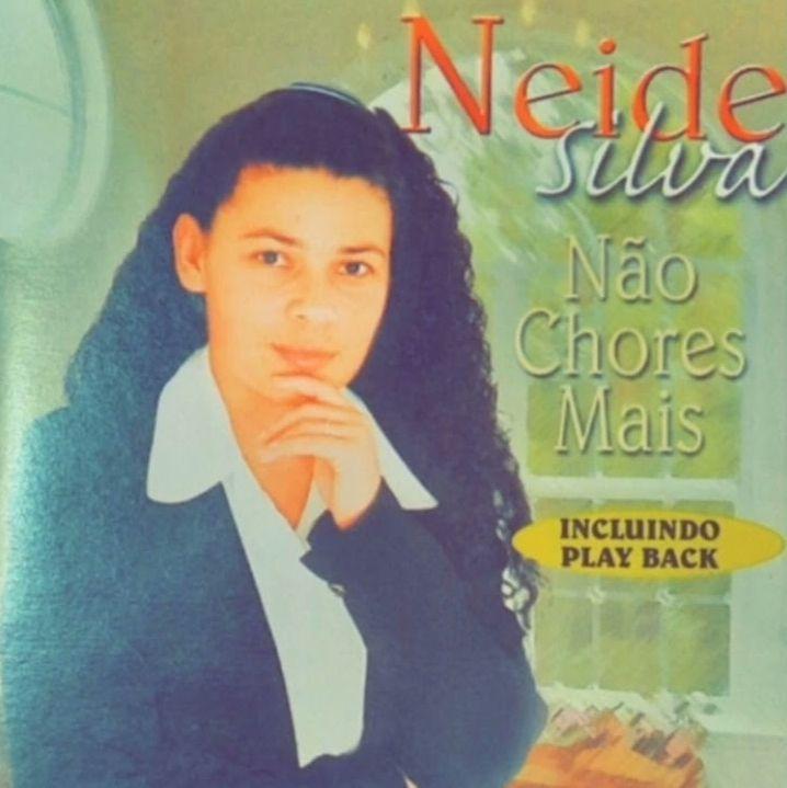 Capa do Álbum "Não Chores Mais", de Neide Silva