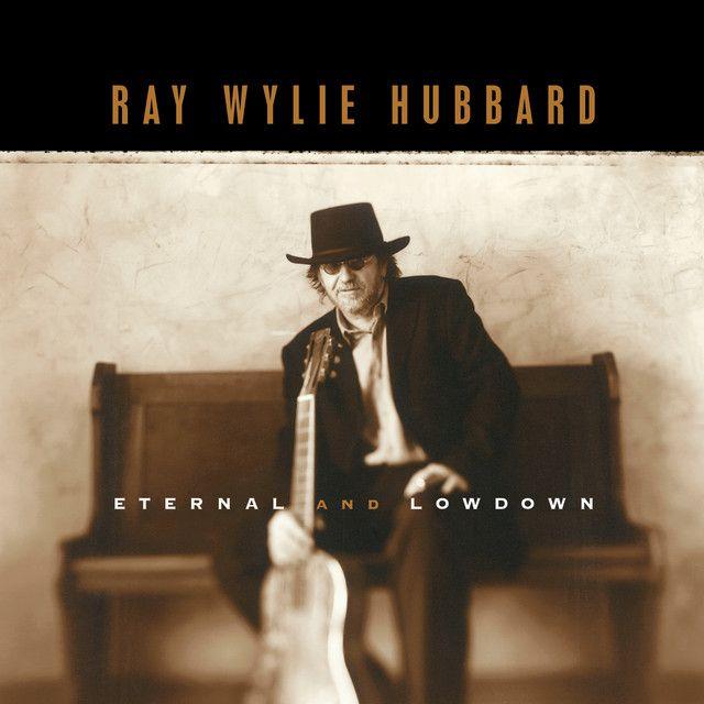 Portada de Álbum "Eternal And Lowdown", de Ray Wylie Hubbard