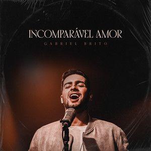 Capa do álbum "Incomparável Amor", de Gabriel Brito