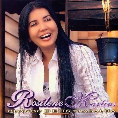 Portada de Álbum "Quando Deus Trabalha", de Rosilene Martins