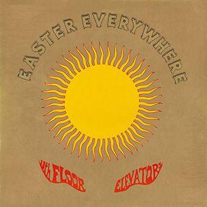 Portada de Álbum "Easter Everywhere", de 13th Floor Elevators