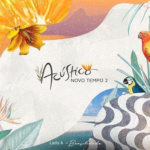Portada de Sencillo/EP "Acústico Novo Tempo 2 (Lado A - Brasilidade)", de Novo Tempo